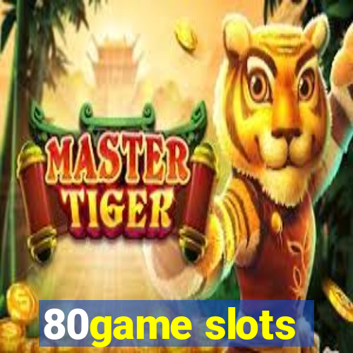 80game slots